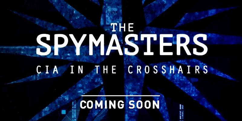 Spymasters: CIA in the Crosshairs